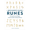 The Beginner's Guide to Runes: Divination and Magic with the Elder Futhark Runes - Paperback